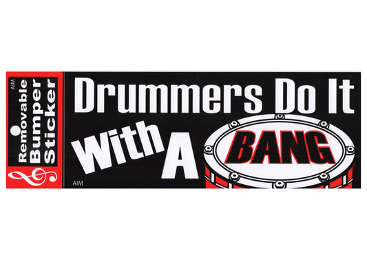 AIM musical gifts bumper sticker “Drummers do it with a bang” 18.8cm X 7.7cm
