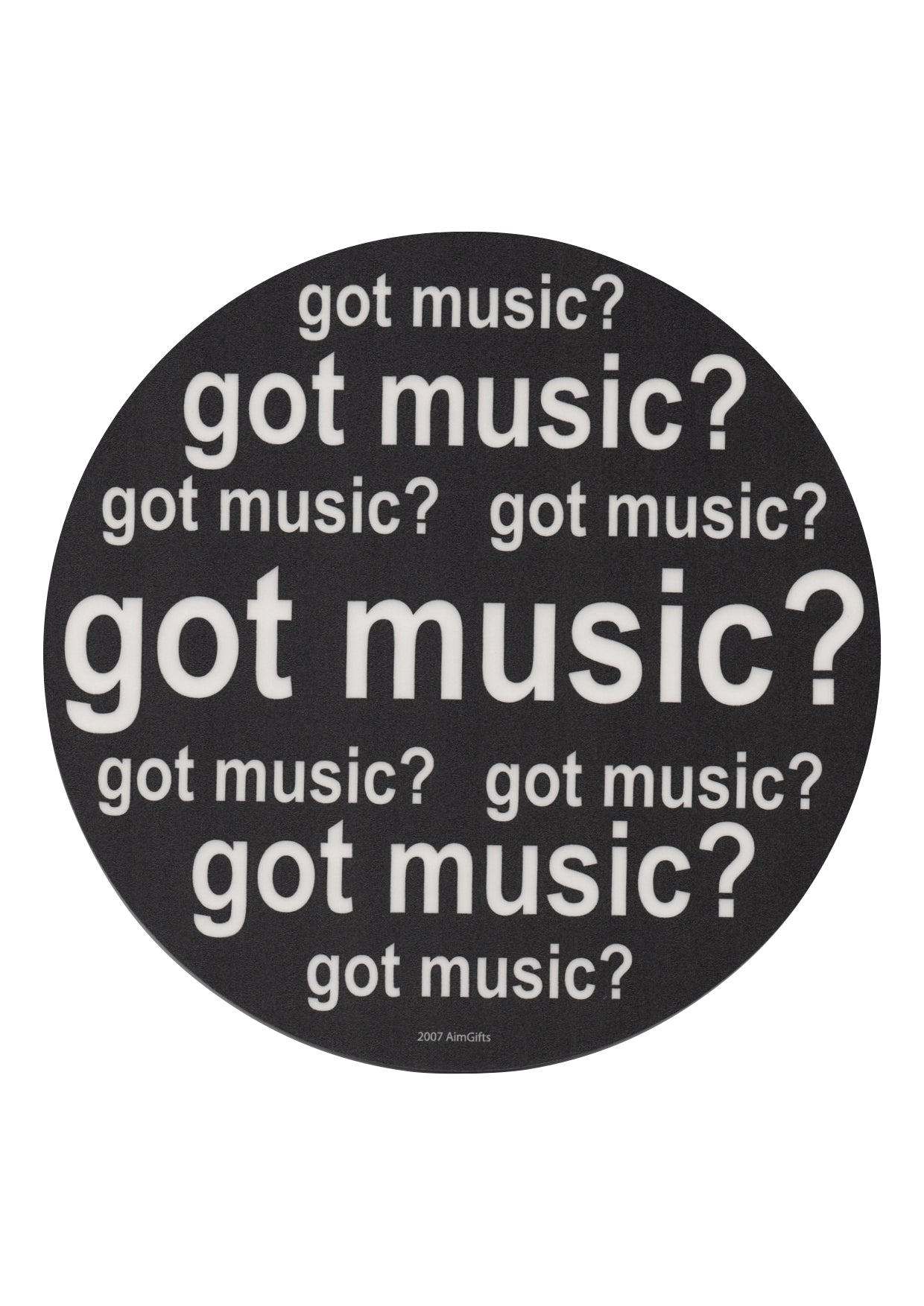 Got Music? Novelty computer mouse pad thick rubber base