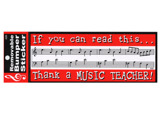 AIM musical gifts bumper sticker "If you can read this...Thank a MUSIC TEACHER!" 18.8cm X 7.7cm