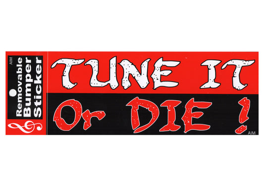 AIM musical gifts novelty bumper sticker “Tune it or Die!” 18.8cm X 7.7cm